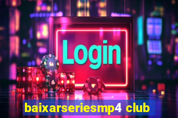 baixarseriesmp4 club